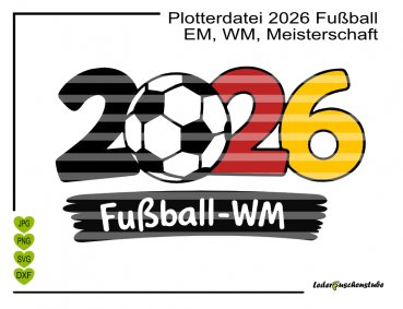 Plotterdatei zur Fußball WM mit Zahl 2026 von der Lederpuschenstube
